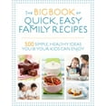 thumbnail image 1 of The Big Book of Quick, Easy Family Recipes : 500 simple, healthy ideas you and your kids can enjoy (Paperback), 1 of 1