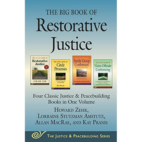 Pre-Owned The Big Book of Restorative Justice: Four Classic Justice & Peacebuilding Books in One Volume (Paperback) 168099056X 9781680990560