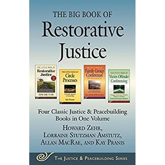 Pre-Owned The Big Book of Restorative Justice: Four Classic Justice & Peacebuilding Books in One Volume (Paperback) 168099056X 9781680990560