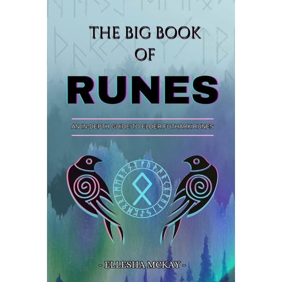 The Big Book of Runes: An In-depth guide to Elder Futhark Runes, (Paperback)