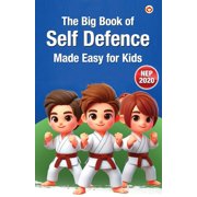 The Big Book of Self-Defence Made Easy for Kids, Paperback