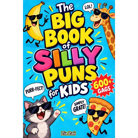 The Big Book of Silly Puns for Kids: 600+ Groan-Worthy Wordplay Gags That Make the Whole Family Giggle, (Paperback)