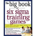 thumbnail image 1 of Pre-Owned The Big Book of Six SIGMA Training Games: Proven Ways to Teach Basic Dmaic Principles and Quality Improvement Tools (Paperback) 0071443851 9780071443852, 1 of 1