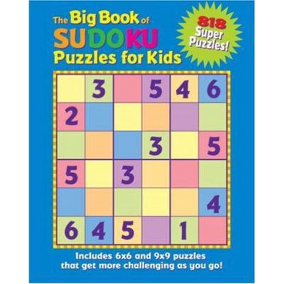 Pre-Owned The Big Book of Sudoku Puzzles for Kids: 818 Super Puzzles! (Paperback) 140274272X 9781402742729