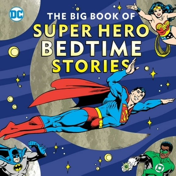 Pre-Owned The Big Book of Super Hero Bedtime Stories (Hardcover) 1941367569 9781941367568