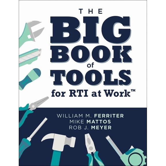 The Big Book of Tools for Rti at Work(tm): (Targeted, Ready-To-Use Tools for Achieving Mtss), (Paperback)