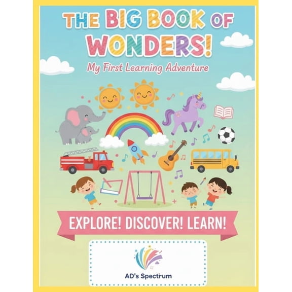 The Big Book of Wonders: My Early Learning Adventure: The Ultimate Picture Dictionary for Kids Ages 2-6: Learn About Ani, (Paperback)