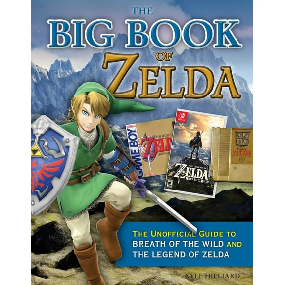 The Big Book of Zelda: The Unofficial Guide to Breath of the Wild and the Legend of Zelda (Hardcover)