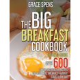 thumbnail image 1 of The Big Breakfast Cookbook : The best guide, OVER 600 Simple and Healthy recipes for beginners, breakfast favorite start to the day. (Hardcover), 1 of 1