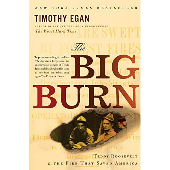 Pre-Owned The Big Burn: Teddy Roosevelt and the Fire That Saved America (Paperback) 0547394608 9780547394602