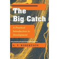 thumbnail image 1 of The Big Catch: A Practical Introduction To Development, (Paperback), 1 of 1