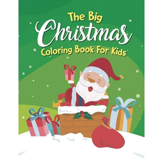 The Big Christmas Coloring Book For Kids : An Adult Coloring Book With Fun, Elves (Paperback)