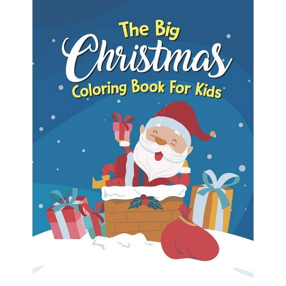 The Big Christmas Coloring Book For Kids : The Big Christmas Coloring Book For Kids 8 Year Old, Elves (Paperback)