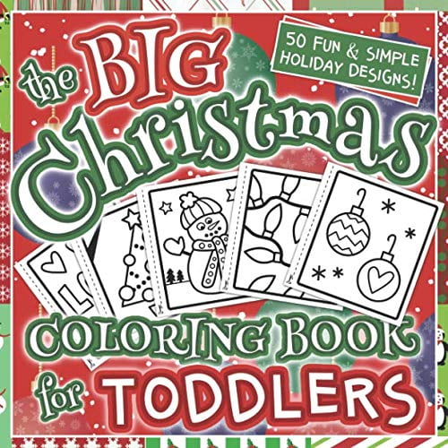Pre-Owned The Big Christmas Coloring Book for Toddlers: Holiday Season, Christmas, and Silly Snowman Designs for Ages 1-4 Paperback