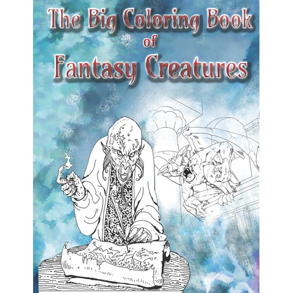 The Big Coloring Book Of Fantasy Creatures, (Paperback)