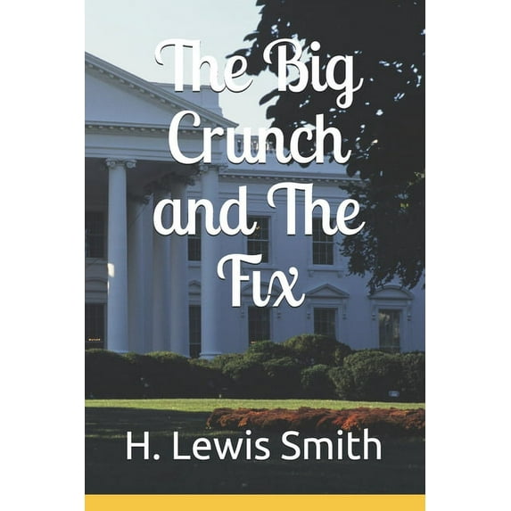 The Big Crunch and The Fix (Paperback)
