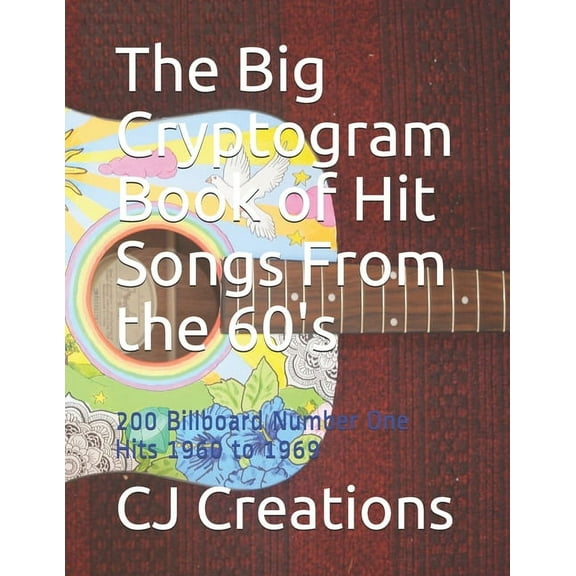 The Big Cryptogram Book of Hit Songs From the 60's: 200 Billboard Number One Hits 1960 to 1969, (Paperback)
