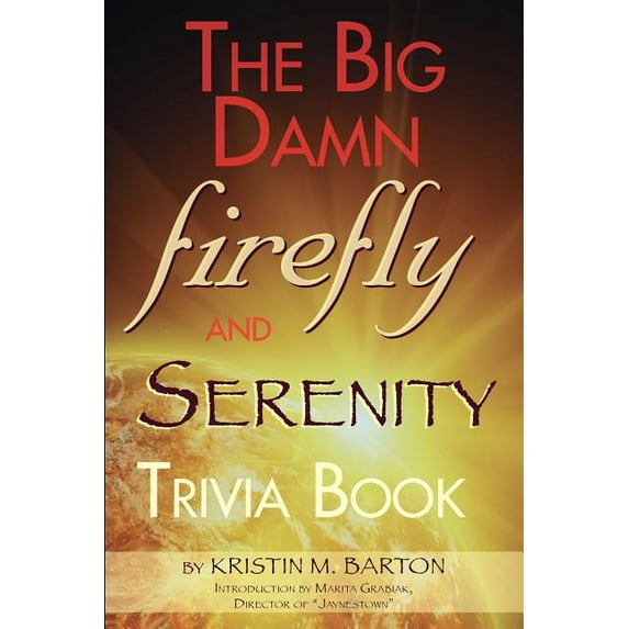 The Big Damn Firefly & Serenity Trivia Book, (Paperback)