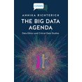 thumbnail image 1 of Pre-Owned The Big Data Agenda: Data Ethics and Critical Data Studies (Critical Digital and Social Media Studies Series) Paperback, 1 of 1