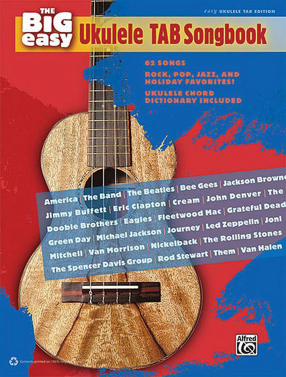 The Big Easy Ukulele Tab Songbook: 62 Songs -- Rock, Pop, Jazz, and Holiday Favorites! (Paperback) by Alfred Music