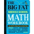 thumbnail image 1 of Pre-Owned The Big Fat Middle School Math Workbook: 600 Math Practice Exercises (Paperback) 1523513586 9781523513581, 1 of 1