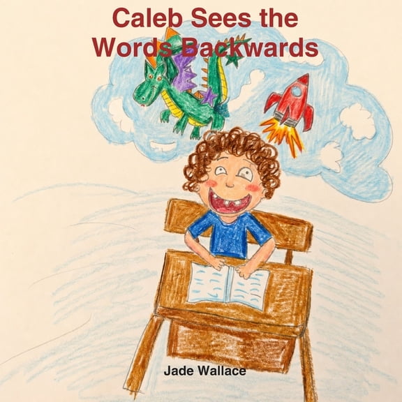 The Big Feelings Library Caleb Sees the Words Backwards, Book 3, (Paperback)