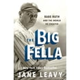 thumbnail image 1 of Pre-Owned The Big Fella: Babe Ruth and the World He Created (Hardcover) 0062380222 9780062380227, 1 of 1