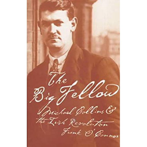 Pre-Owned The Big Fellow : Michael Collins and the Irish Revolution 9780312182939 Used