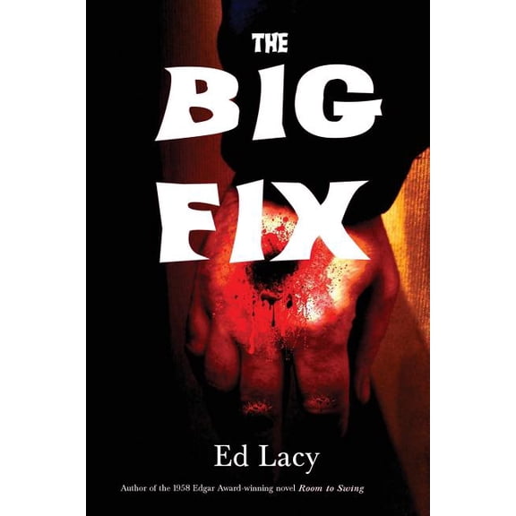 The Big Fix: A Hard-Boiled Crime Novel., (Paperback)