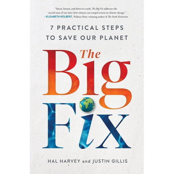 The Big Fix: Seven Practical Steps to Save Our Planet, (Paperback)