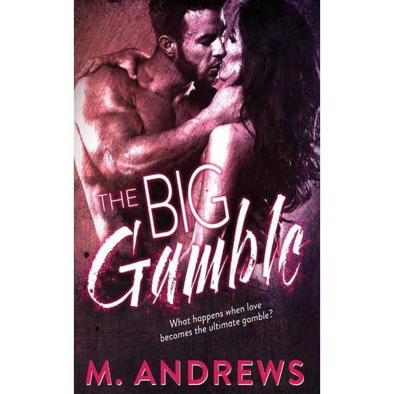 Pre-Owned The Big Gamble Gambling on Love Paperback 1517605970 9781517605971 M. Andrews