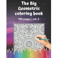 thumbnail image 1 of The Big Geometric Coloring Book - 100 pages - vol.2: Shapes and Patterns to help release your creative side - Gift for a, (Paperback), 1 of 1