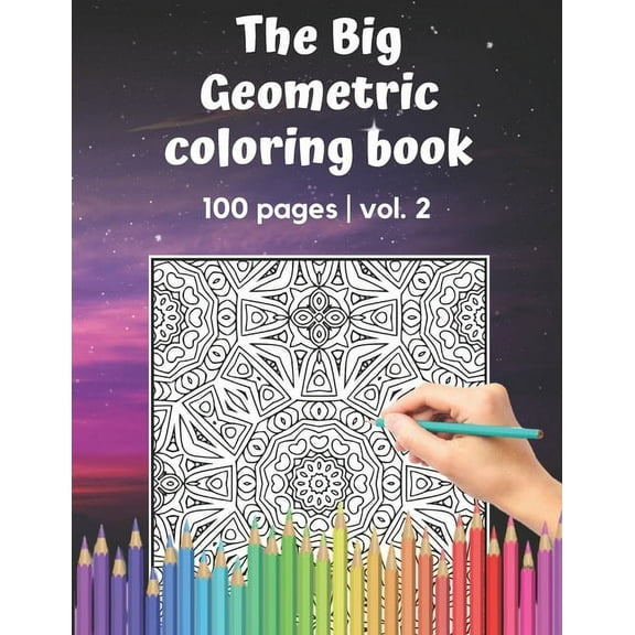 The Big Geometric Coloring Book - 100 pages - vol.2: Shapes and Patterns to help release your creative side - Gift for a, (Paperback)