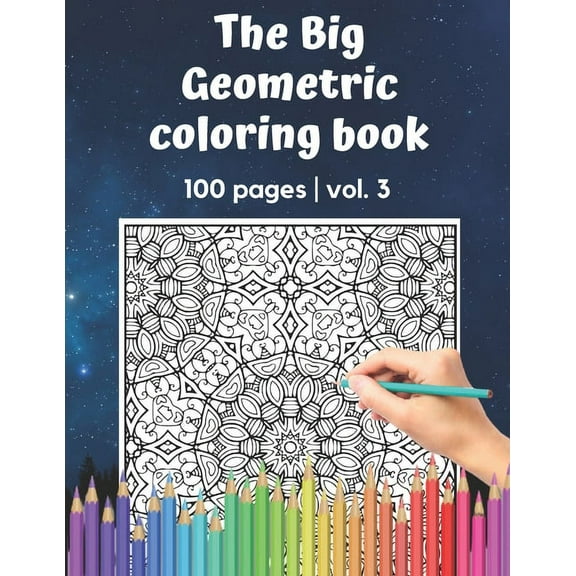The Big Geometric Coloring Book - 100 pages - vol.3: Shapes and Patterns to help release your creative side - Gift for a, (Paperback)