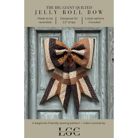 The Big Giant Quilted Jelly Roll Bow Pattern by Lindsey Grace