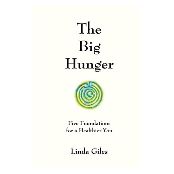 Pre-Owned The Big Hunger: Five Foundations for a Healthier You (Paperback) 1425165508 9781425165505