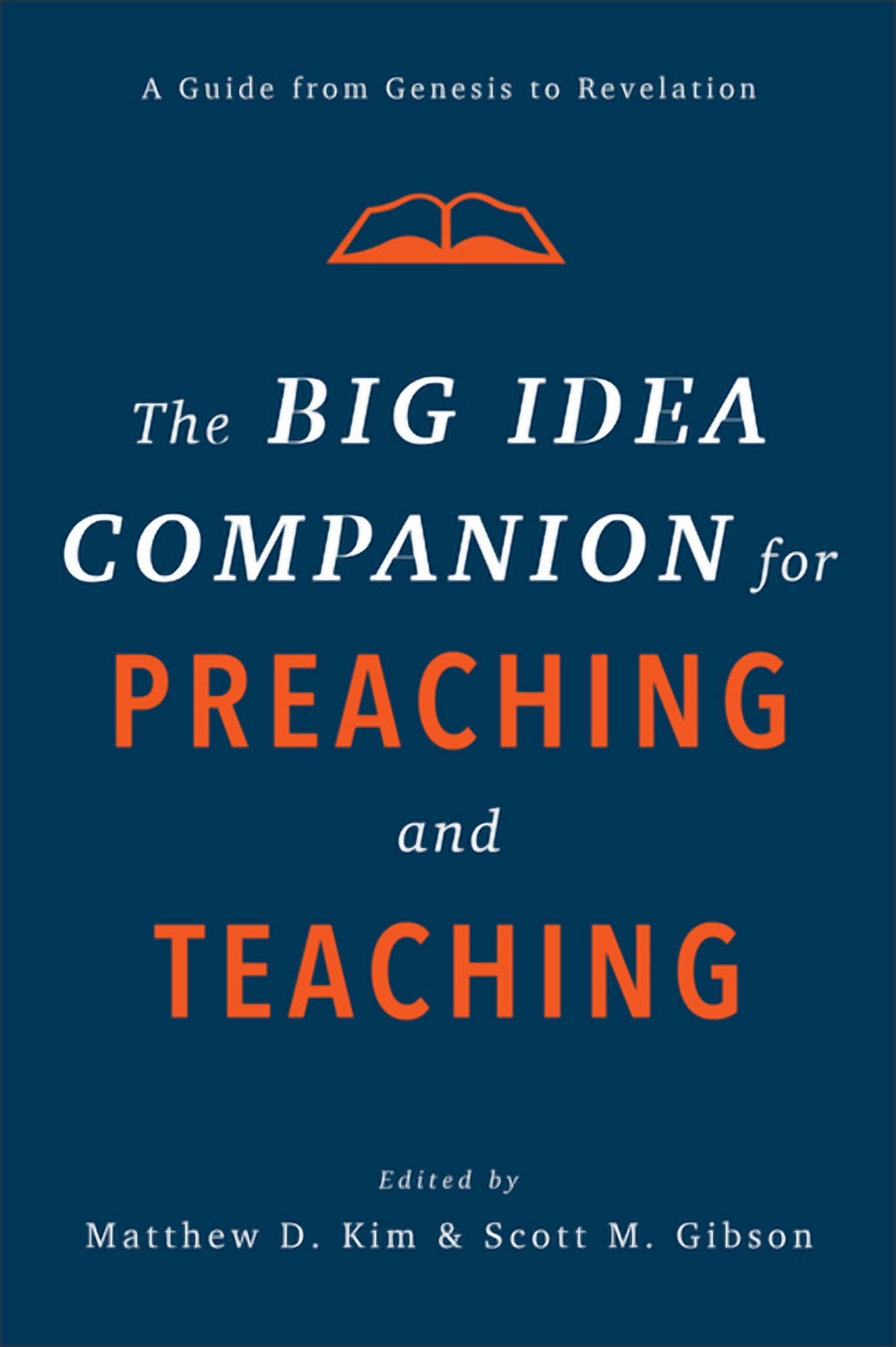 The Big Idea Companion for Preaching and Teaching: A Guide from Genesis ...