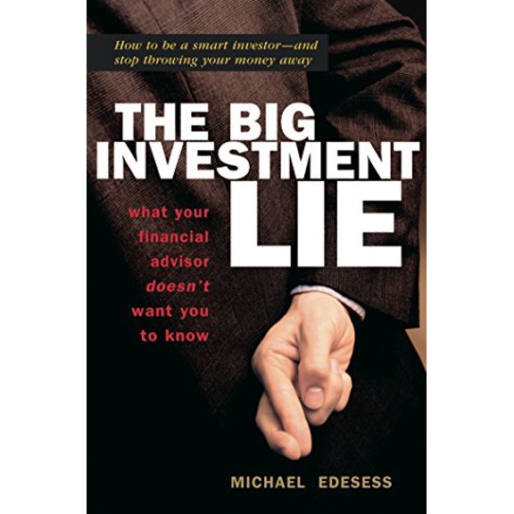 Pre-Owned The Big Investment Lie : What Your Financial Advisor Doesn't Want You to Know (Hardcover)