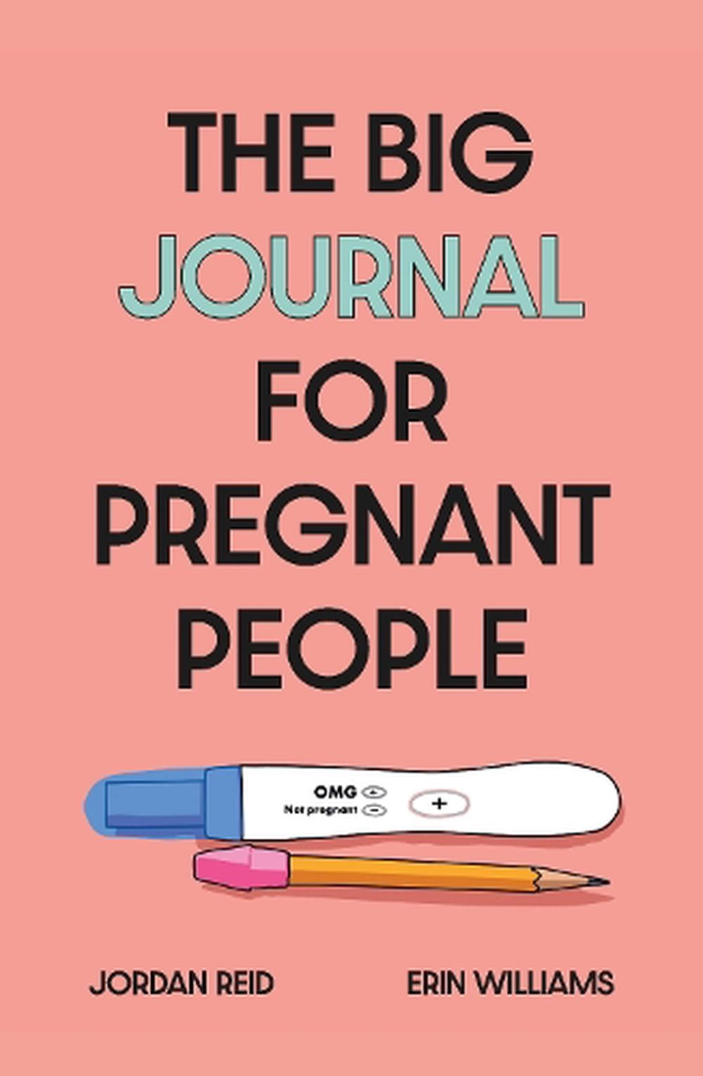 The Big Journal for Pregnant People Erin Williams,Jordan Reid (Paperback)