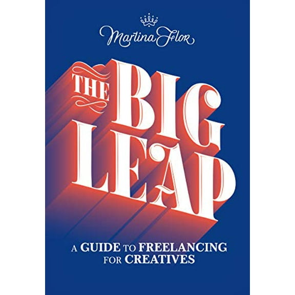 Pre-Owned The Big Leap : A Guide to Freelancing for Creatives (Paperback)