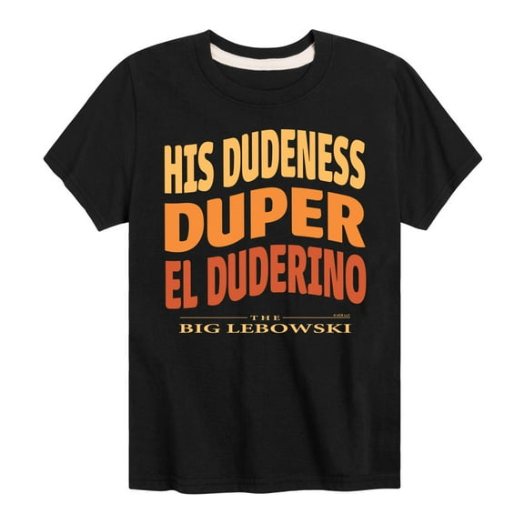 The Big Lebowski - His Dudeness Duper - Toddler & Youth Short Sleeve Graphic T-Shirt