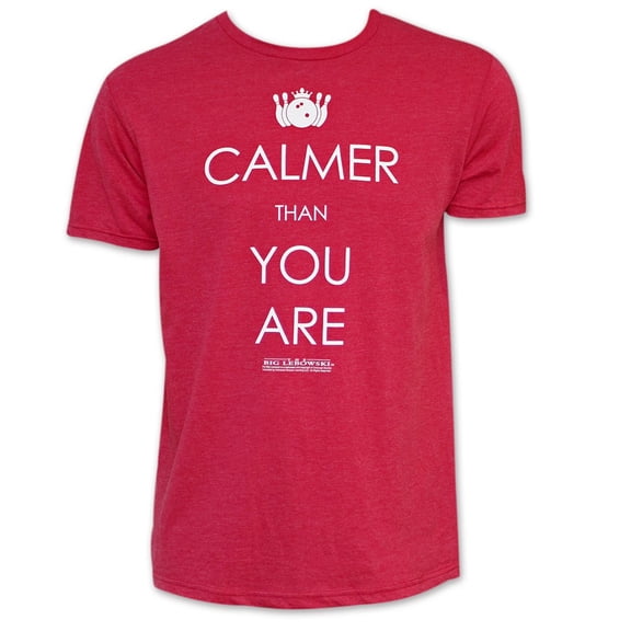 The Big Lebowski Red Calmer Than You Are T-Shirt-2XLarge