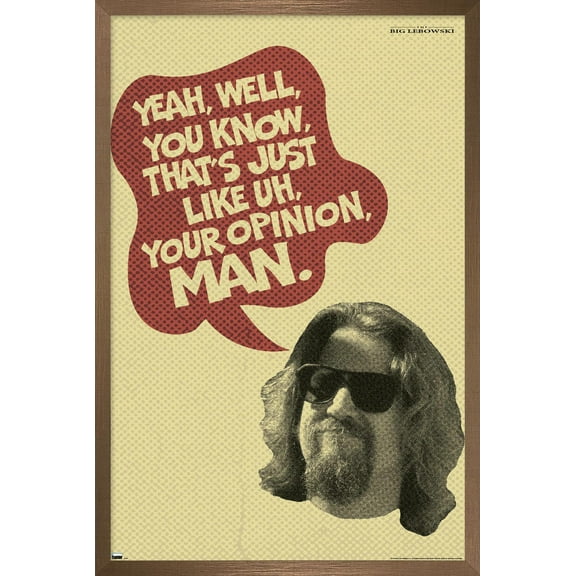 The Big Lebowski - Your Opinion Wall Poster, 14.725" x 22.375", Framed