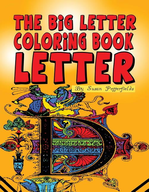 The Big Letter Coloring Book The Big Letter Coloring Book: Letter D, Book 4, (Paperback)