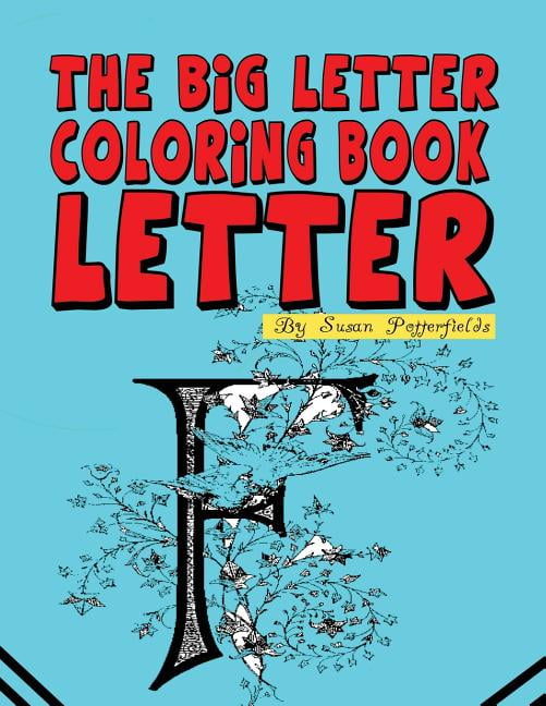 The Big Letter Coloring Book The Big Letter Coloring Book: Letter F, Book 6, (Paperback)