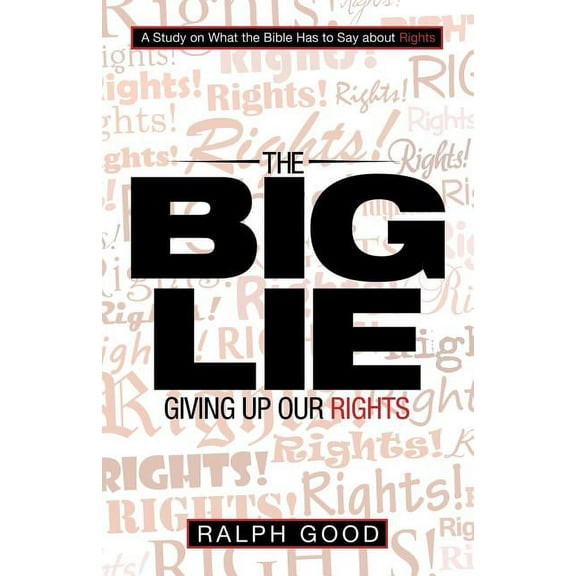 The Big Lie : Giving up Our Rights (Paperback)