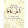 thumbnail image 1 of The Big Little Book of Magick: A Wiccan's Guide to Altars, Candles, Pendulums, and Healing Spells, (Paperback), 1 of 1