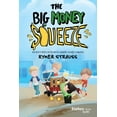 thumbnail image 1 of The Big Money Squeeze : Adventures in Fourth Grade Money Making (Hardcover), 1 of 1
