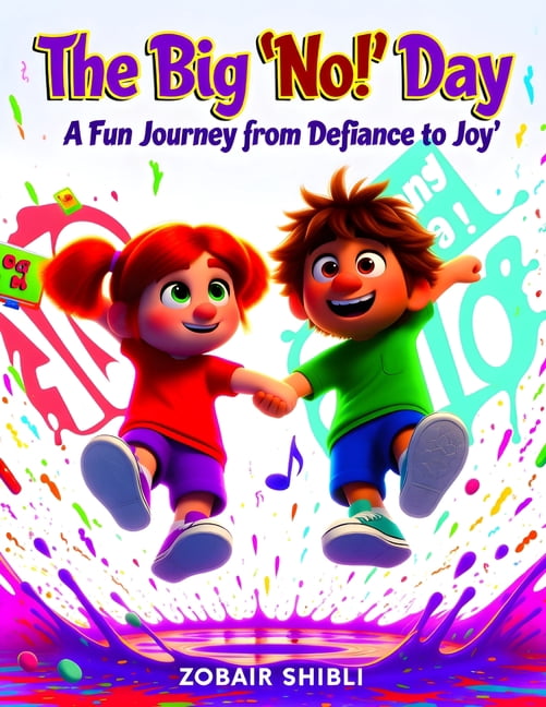 The Big "No!" Day: A Fun Journey from Defiance to Joy: Teaching Toddlers the Power of Saying "Yes" with Positivity and P, (Paperback)