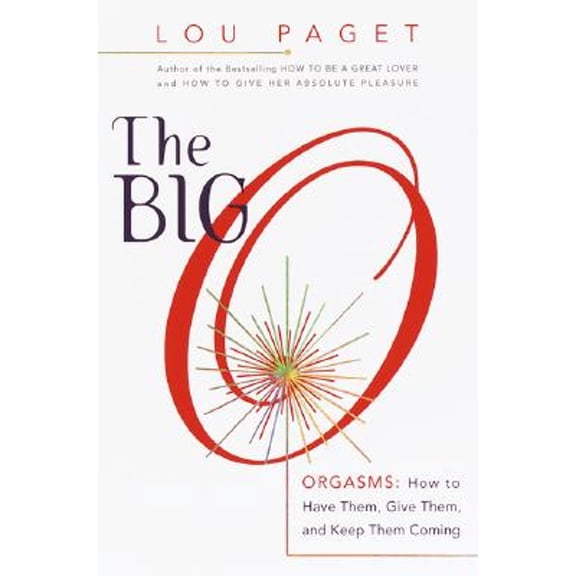 Pre-Owned The Big O : How to Have Them, Give Them, and Keep Them Coming (Hardcover)